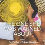 The One She Was Warned About by Shoma Narayanan