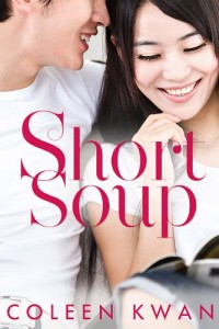Book cover for Short Soup by Coleen Kwan. An Asian man and an Asian woman, both wearing white t-shirts, sit close to each other, smiling flirtatiously.
