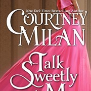 Talk Sweetly To Me by Courtney Milan