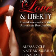 For Love And Liberty by Alyssa Cole, Kate McMurray, Lena Hart, Stacey Agdern