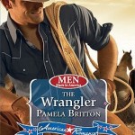 Book cover for The Wrangler by Pamela Britton. A white man sits on a hay bale wearing rugged work pants, a denim western-style shirt and leather gloves. A cowboy hat shades his face and a coiled rope hangs on his shoulder.
